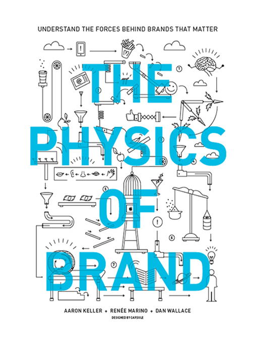 Title details for The Physics of Brand by Aaron Keller - Available